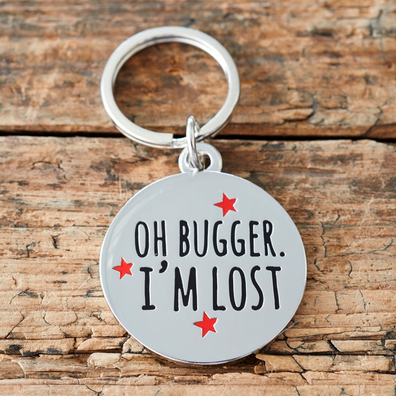 Sweet William Designs 'Oh Bugger I'm Lost' Dog Tag