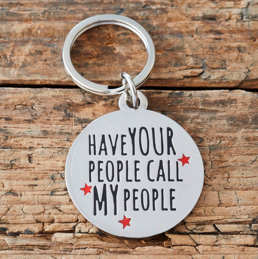 Sweet William Designs 'Have Your People Call my People' Dog Tag